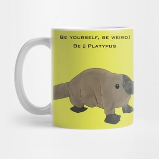 Platypus are original Mug